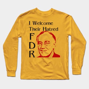 FDR - I Welcome Their Hatred Long Sleeve T-Shirt